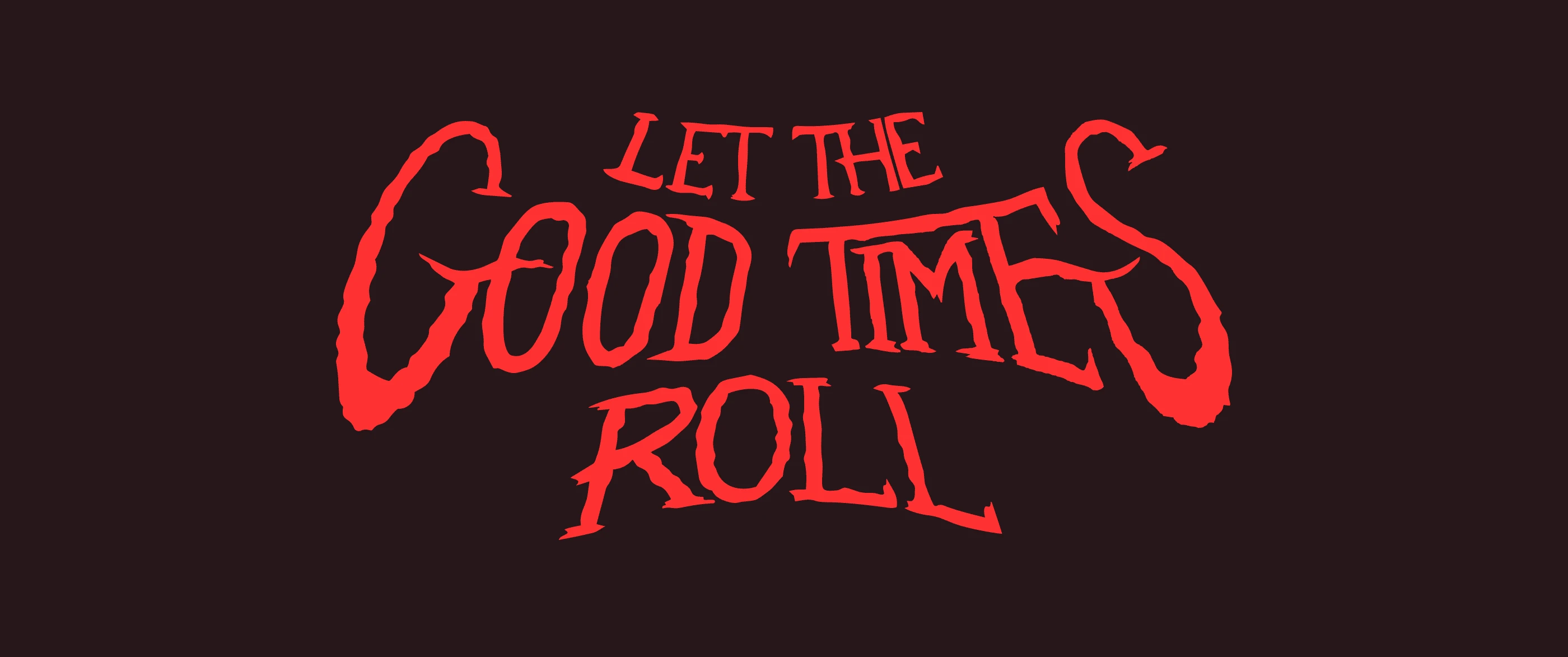 Let The Good Times Roll